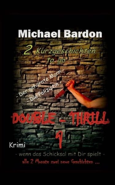 Cover for Herr Michael Bardon · Double-thrill 1: 2 Kurzgeschichten to Go ... (Paperback Book) (2014)