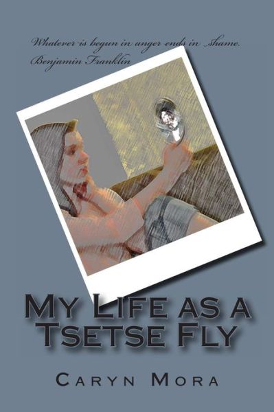 Cover for Caryn Mora · My Life As a Tsetse Fly (Paperback Book) (2014)