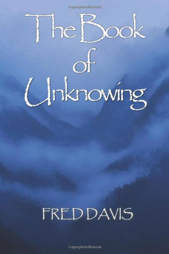 Cover for Fred Davis · The Book of Unknowing: from Enlightenment to Embodiment (Taschenbuch) (2014)