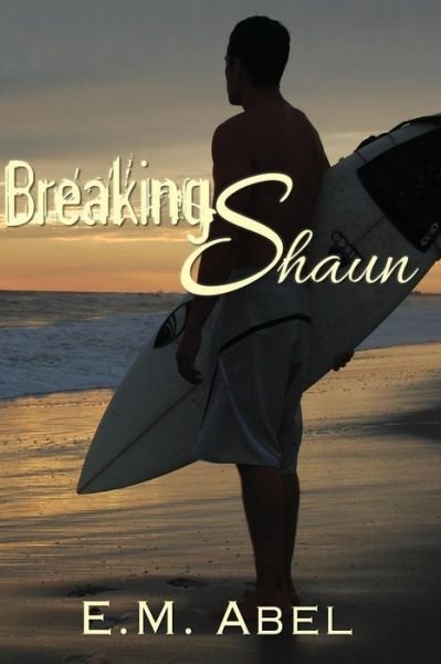Cover for E M Abel · Breaking Shaun (Paperback Bog) (2014)