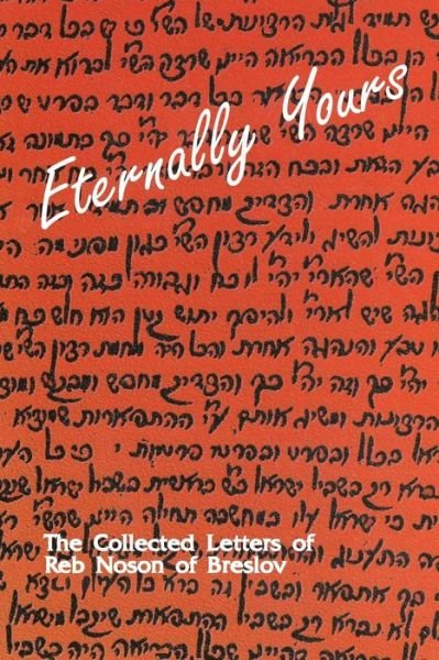 Cover for Reb Noson of Breslov · Eternally Yours - Volume 1: the Collected Letters of Reb Noson of Breslov (Paperback Book) (2014)