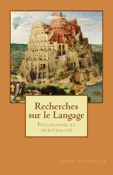 Cover for Serge Carfantan · Recherches Sur Le Langage: Philosophie et Spiritualite (Paperback Book) (2014)