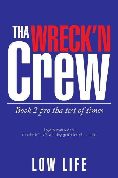 Cover for Low Life · Tha Wreck'n Crew: Book 2 Pro Tha Test of Times (Taschenbuch) (2015)