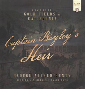 Cover for George Alfred Henty · Captain Bayley's Heir (CD) (2017)