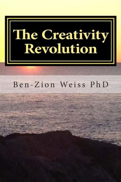 Cover for Ben-zion Weiss · The Creativity Revolution (Paperback Book) (2015)