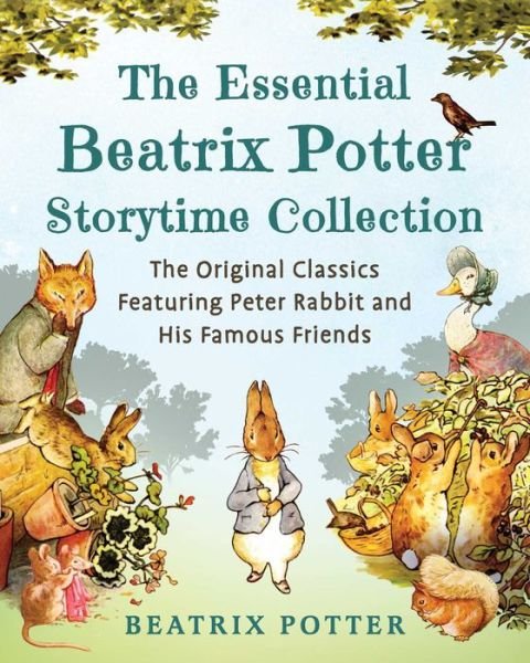 Cover for Beatrix Potter · The Essential Beatrix Potter Storytime Collection: The Original Classics Featuring Peter Rabbit and His Famous Friends - Children's Classic Collections (Hardcover bog) (2024)