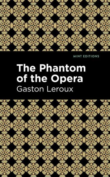 Cover for Gaston Leroux · Phantom of the Opera - Mint Editions (Taschenbuch) (2021)