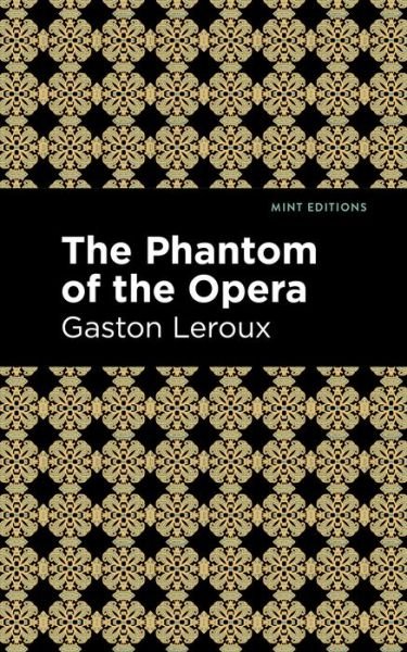 Cover for Gaston Leroux · Phantom of the Opera - Mint Editions (Paperback Book) (2021)