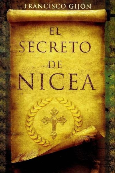 Cover for F Gijon · El Secreto De Nicea (Paperback Book) (2015)