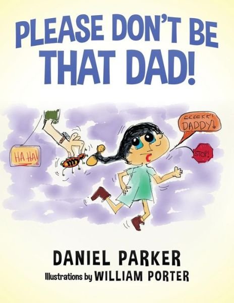 Cover for Daniel Parker · Please Don't Be That Dad! (Paperback Book) (2015)