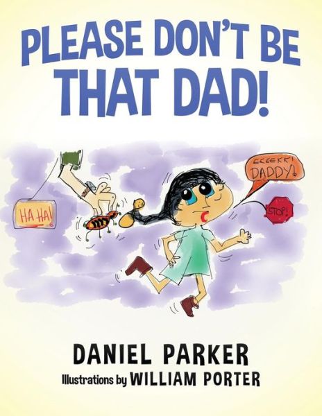 Cover for Daniel Parker · Please Don't Be That Dad! (Pocketbok) (2015)