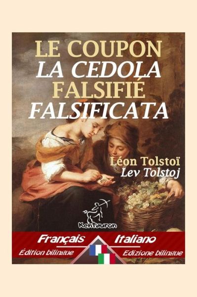 Cover for Lev Nikolaevic Tolstoj · Le Coupon Falsifie - La cedola falsificata (Paperback Book) (2016)