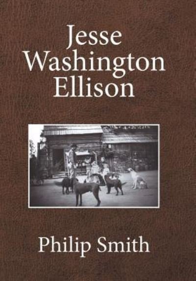 Cover for Philip Smith · Jesse Washington Ellison (Gebundenes Buch) (2016)