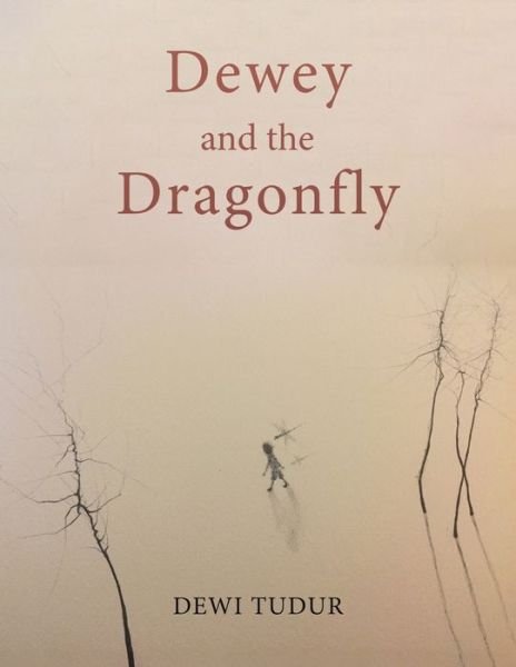 Cover for Dewi Tudur · Dewey and the Dragonfly (Paperback Bog) (2021)