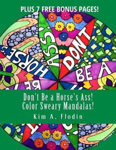 Cover for Kim a Flodin · Don't Be a Horse's Ass! Color Sweary Mandalas! (Pocketbok) (2016)