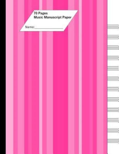 Cover for Liam Bradbury · Music Manuscript Paper (Staff Paper) 70 Pages, 12 Staves. Pink Stripes Cover (Paperback Book) (2016)