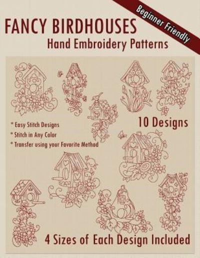 Fancy Birdhouses Hand Embroidery Patterns - Stitchx Embroidery - Bücher - Createspace Independent Publishing Platf - 9781530593941 - 17. März 2016