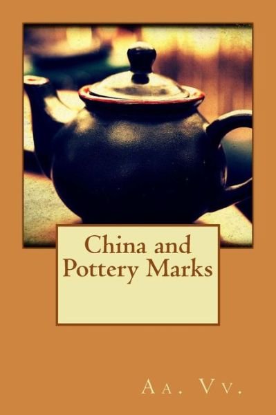 Cover for Aa. Vv. · China and Pottery Marks (Taschenbuch) (2016)