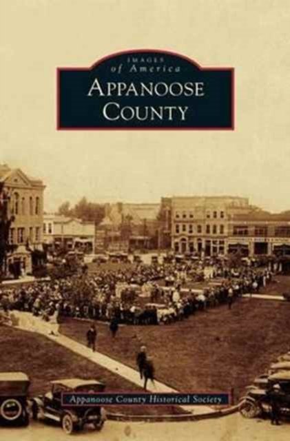 Cover for Appanoose County Historical Society · Appanoose County (Innbunden bok) (2013)