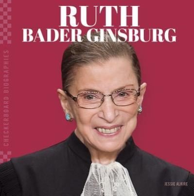 Cover for Jessie Alkire · Ruth Bader Ginsburg (Hardcover Book) (2019)