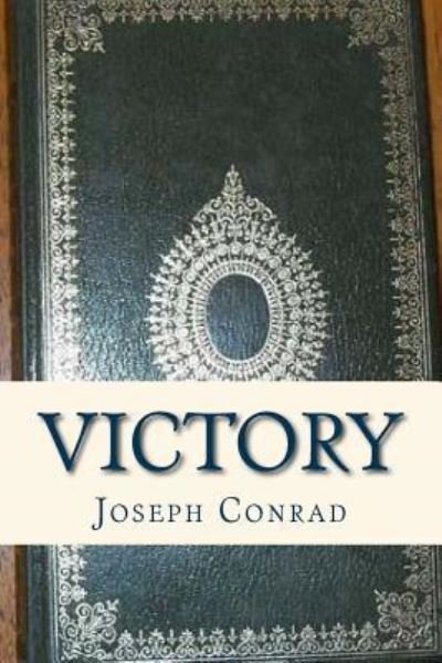 Victory - Joseph Conrad - Libros - CreateSpace Independent Publishing Platf - 9781534917941 - 25 de junio de 2016