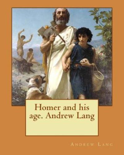 Cover for Andrew Lang · Homer and his age. Andrew Lang (Paperback Book) (2016)