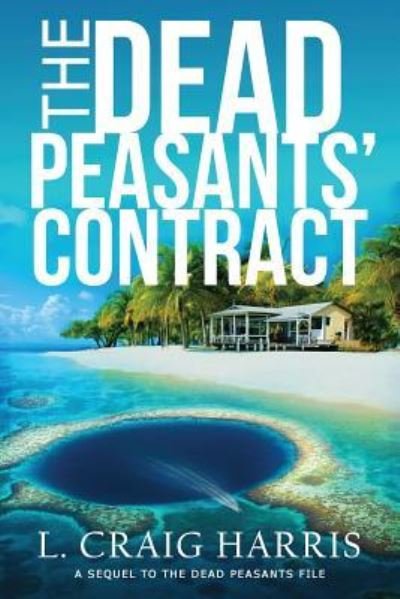 The Dead Peasants' Contract - L Craig Harris - Books - Createspace Independent Publishing Platf - 9781537789941 - September 20, 2016