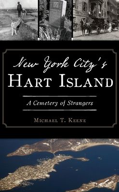 Cover for Michael T Keene · New York City's Hart Island (Hardcover Book) (2019)