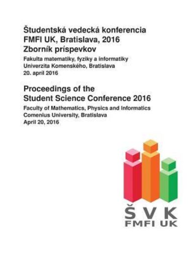 Cover for Brona Brejova · Proceedings of the Student Science Conference 2016 (Paperback Book) (2016)