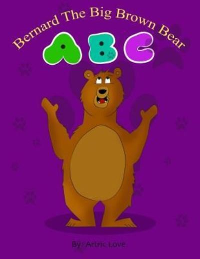 Cover for Artric Love · Bernard The Big Brown Bear ABC (Paperback Bog) (2017)