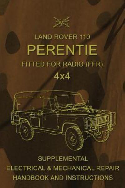 Cover for Australian Army · Land Rover 110 Perentie Fitted For Radio (FFR) 4x4 (Paperback Book) (2017)