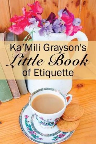 Cover for Ka'Mili Grayson · Ka'Mili Grayson's Little Book of Etiquette (Pocketbok) (2017)
