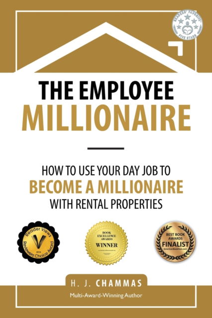 Cover for H J Chammas · The Employee Millionaire: How to Use Your Day Job to Become a Millionaire with Rental Properties (Pocketbok) (2018)