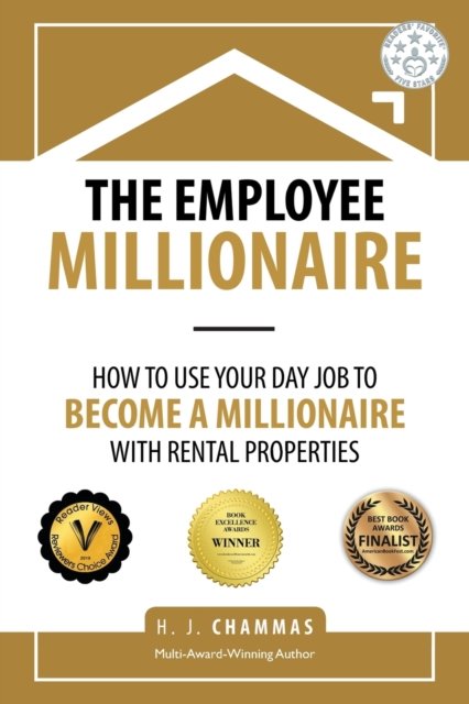Cover for H J Chammas · The Employee Millionaire: How to Use Your Day Job to Become a Millionaire with Rental Properties (Paperback Bog) (2018)
