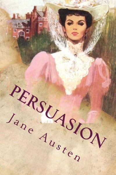 Persuasion - Jane Austen - Books - Createspace Independent Publishing Platf - 9781544015941 - March 1, 2017