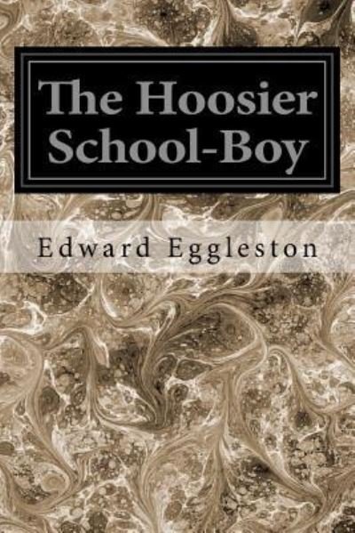 Cover for Deceased Edward Eggleston · The Hoosier School-Boy (Paperback Book) (2017)