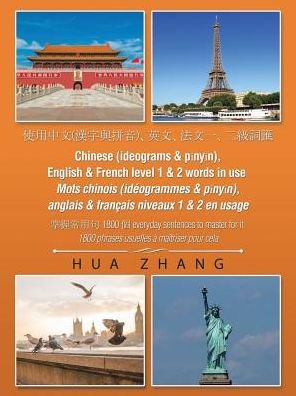 Cover for Hua Zhang · Chinese (Ideograms &amp; PÄ«nyÄ«n), English &amp; French Level 1 &amp; 2 Words in Use (Paperback Book) (2017)