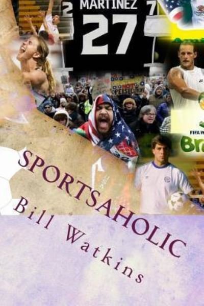 Cover for Bill Watkins · Sportsaholic (Paperback Book) (2017)