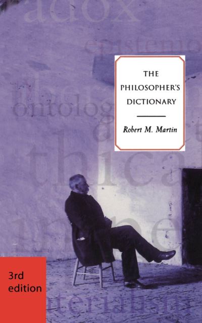 Cover for Robert M. Martin · The Philosopher's Dictionary (Paperback Book) [3 Revised edition] (2002)