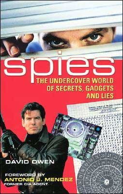 Cover for David Owen · Spies: the Undercover World of Secrets, Gadgets and Lies (Paperback Book) (2004)