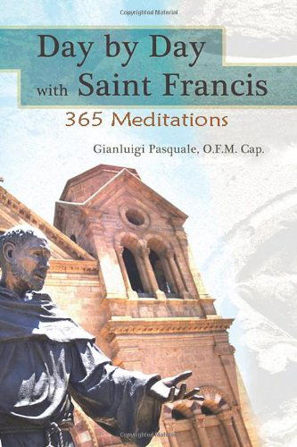 Cover for Gianluigi Pasquale · Day by Day with Saint Francis: 365 Meditations (Paperback Book) (2012)