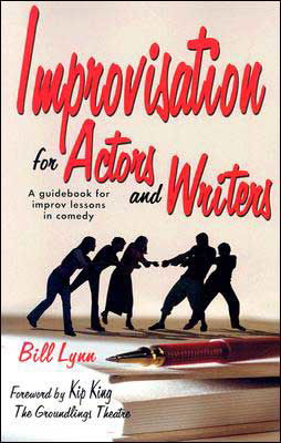 Cover for Bill Lynn · Improvisation for Actors &amp; Writers: A Guidebook for Improv Lessons in Comedy (Paperback Book) (2004)