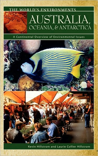 Australia, Oceania, & Antarctica: A Continental Overview of Environmental Issues - The World's Environments - Kevin Hillstrom - Books - Bloomsbury Publishing Plc - 9781576076941 - November 19, 2003