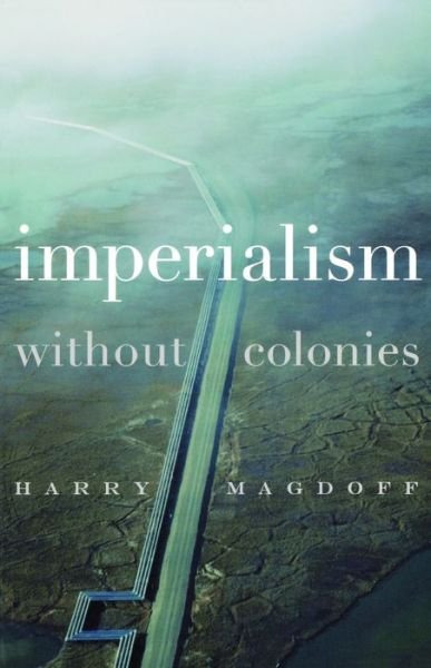 Cover for Harry Magdoff · Imperialism without Colonies (Paperback Book) (2003)