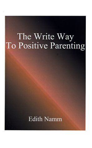 Cover for Edith Namm · The Write Way to Positive Parenting (Paperback Bog) (2000)