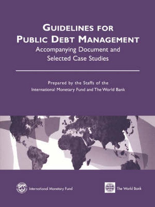 Guidelines for Public Debt Management  Accompanying Document and Selected Case Studies - International Monetary Fund - Książki - International Monetary Fund (IMF) - 9781589061941 - 30 sierpnia 2003