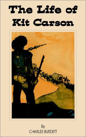 Cover for Charles Burdett · The Life of Kit Carson (Paperback Book) (2002)