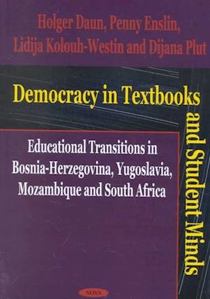 Cover for Holger Daun · Democracy in Textbooks and Student Minds: Educational Transitions in Bosnia-Herzegovina, Yugoslavia, Mozambique and South Africa (Hardcover Book) (2002)