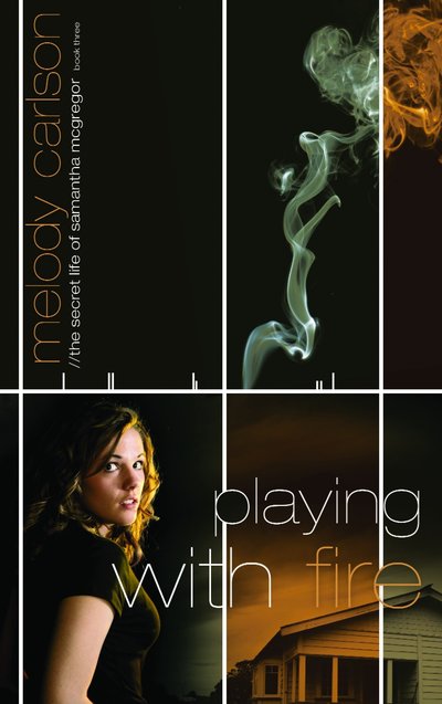 Cover for Melody Carlson · Playing with Fire - Secret Life of Samantha Mcgregor Series (Taschenbuch) (2007)