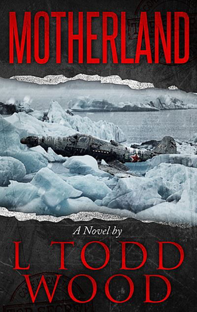 Cover for L Todd Wood · Motherland - Connor Murray Series (Hardcover bog) [Second edition] (2024)